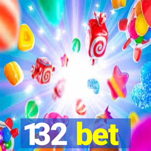 132 bet